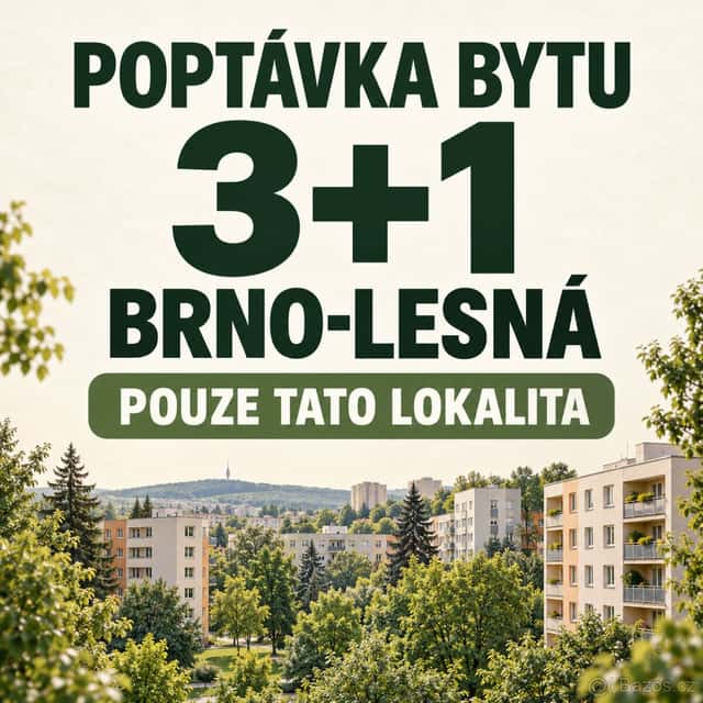 Poptávka: Koupě bytu 3+1 v OV, Brno-Lesná, PŘÍMÝ PRODÁVAJÍCÍ, okres Brno-město